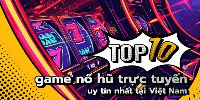 Khám Phá Top Game Nổ Hũ Đẳng Cấp Nhất Châu Á Năm 2024